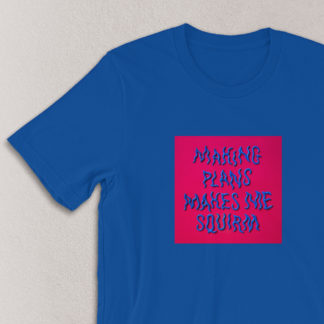 “Making Plans” – T-Shirt